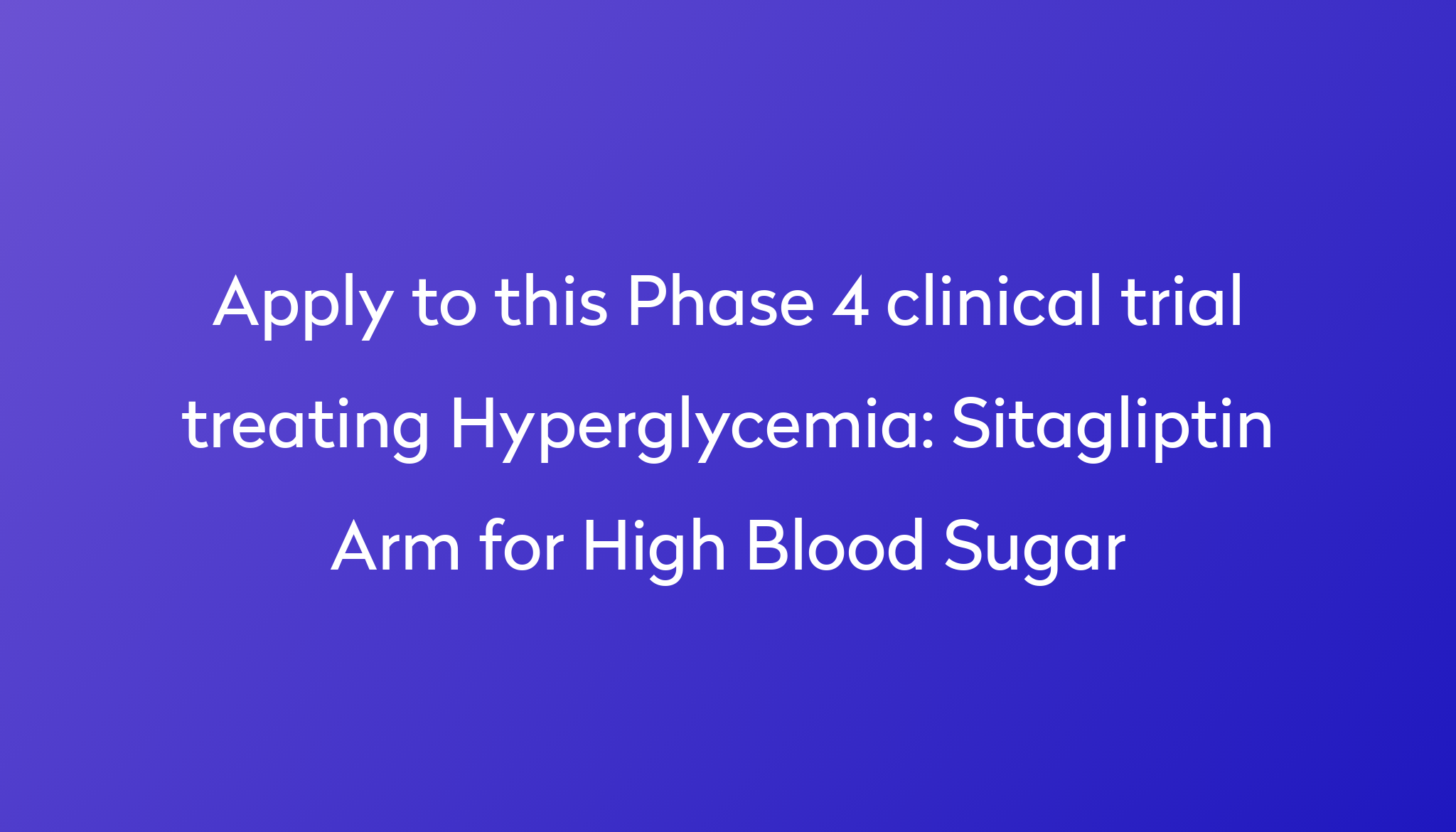 sitagliptin-arm-for-high-blood-sugar-clinical-trial-2023-power